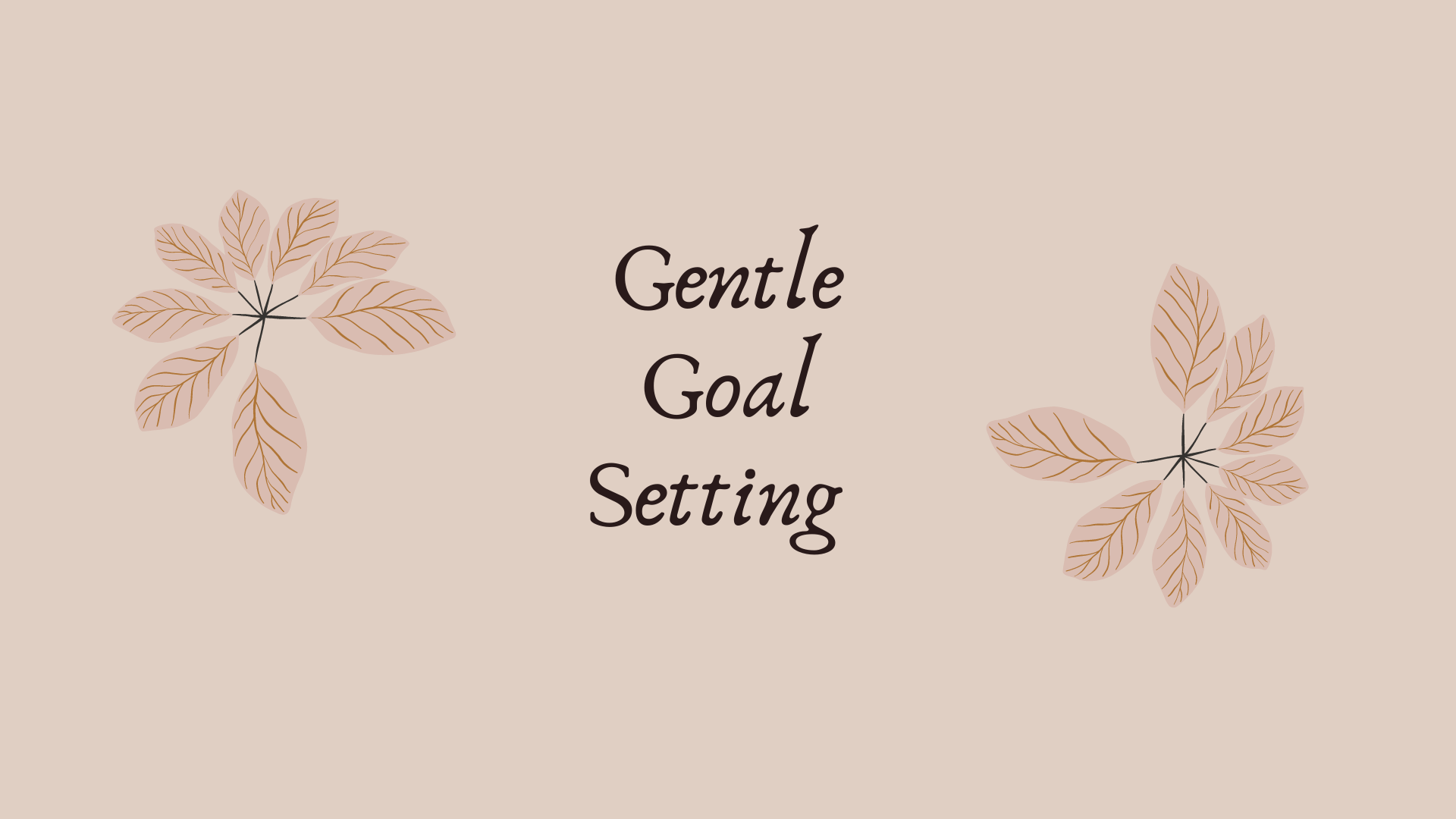 Gentle Goal Setting For Myself – part one