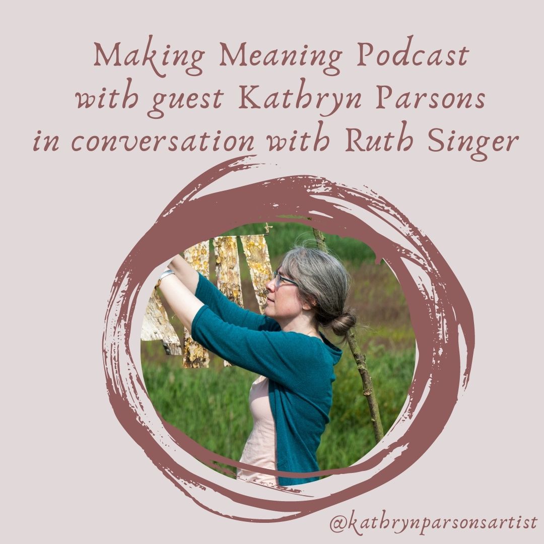 Making Meaning Podcast Episode Five – Kathryn Parsons