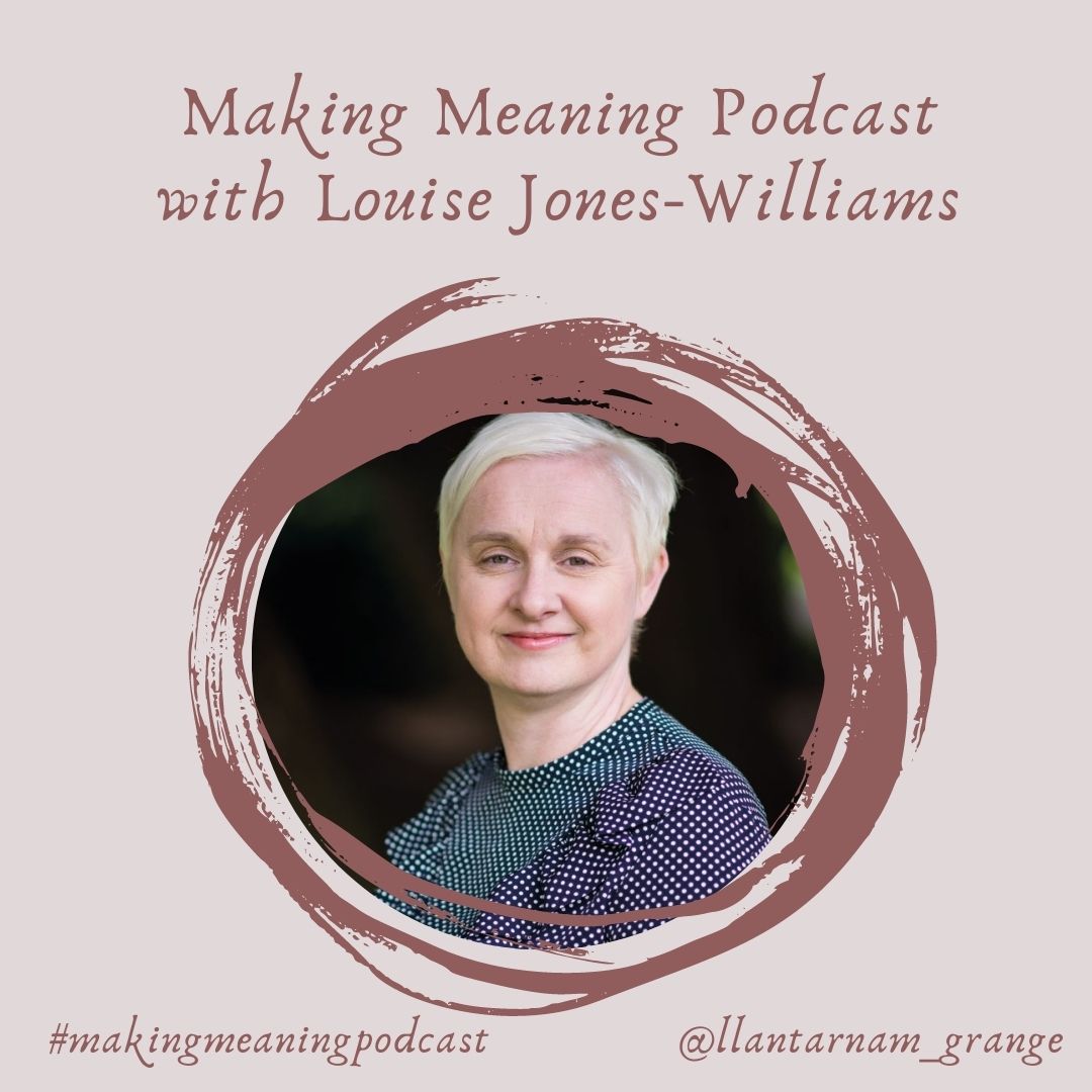 Making Meaning Podcast Episode 15 with Louise Jones-Williams