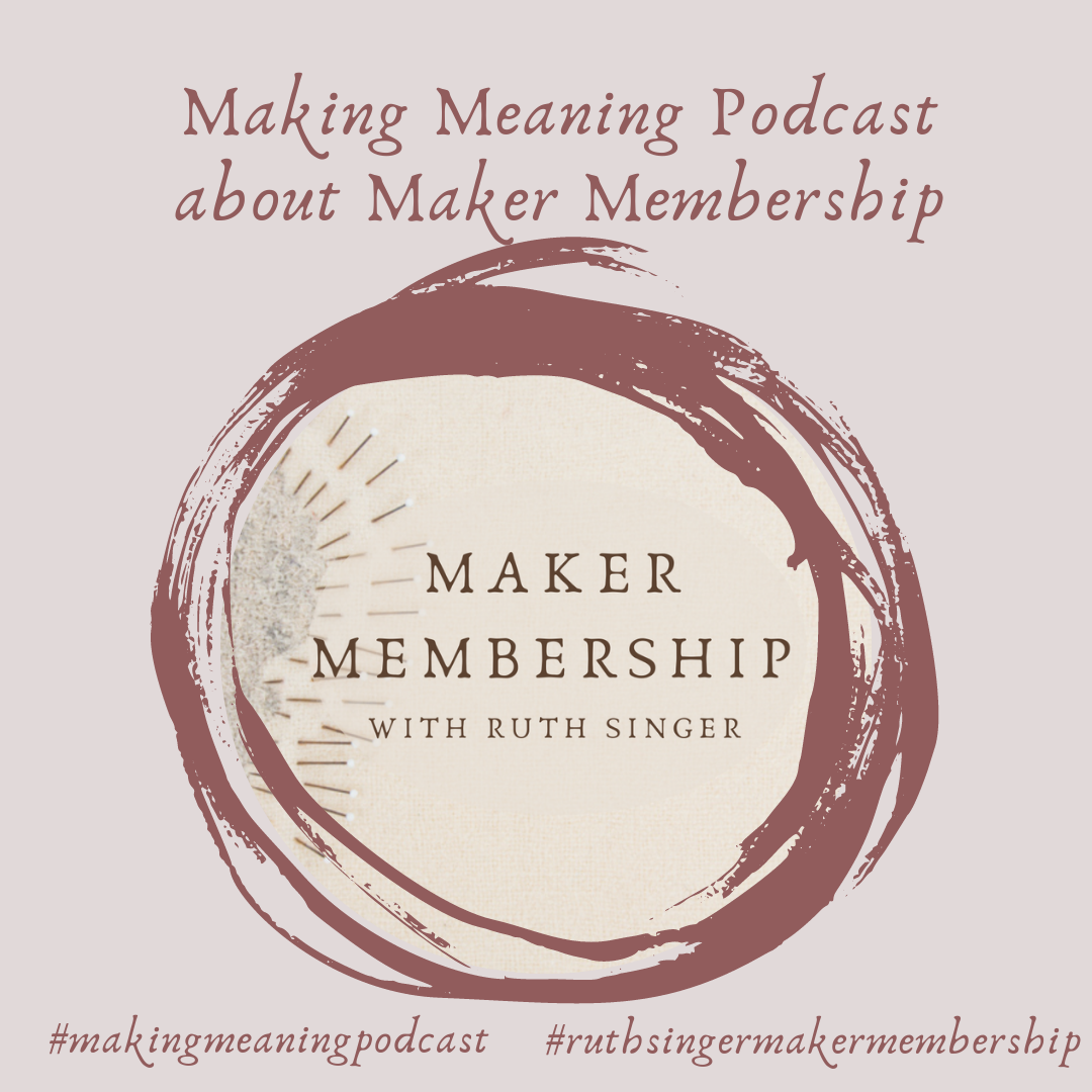 Making Meaning Podcast Episode 17 Maker Membership