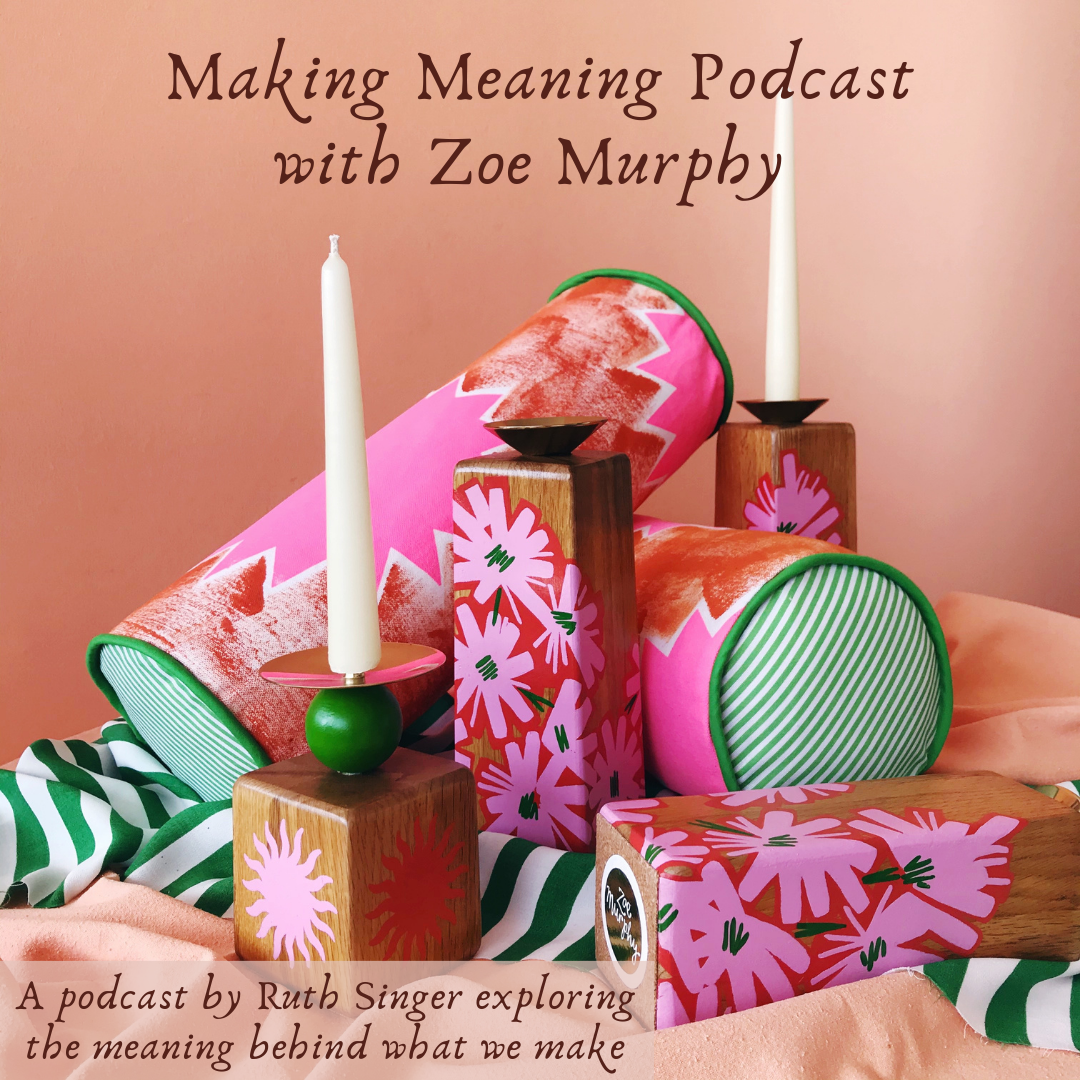 Making Meaning Podcast Episode 32 with Zoe Murphy