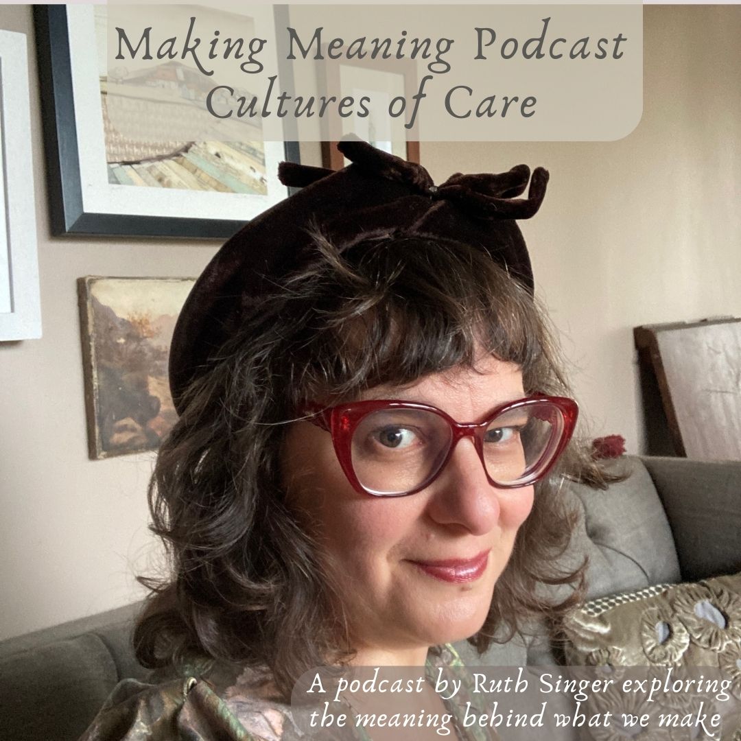 Making Meaning Podcast Episode 31 Cultures of Care