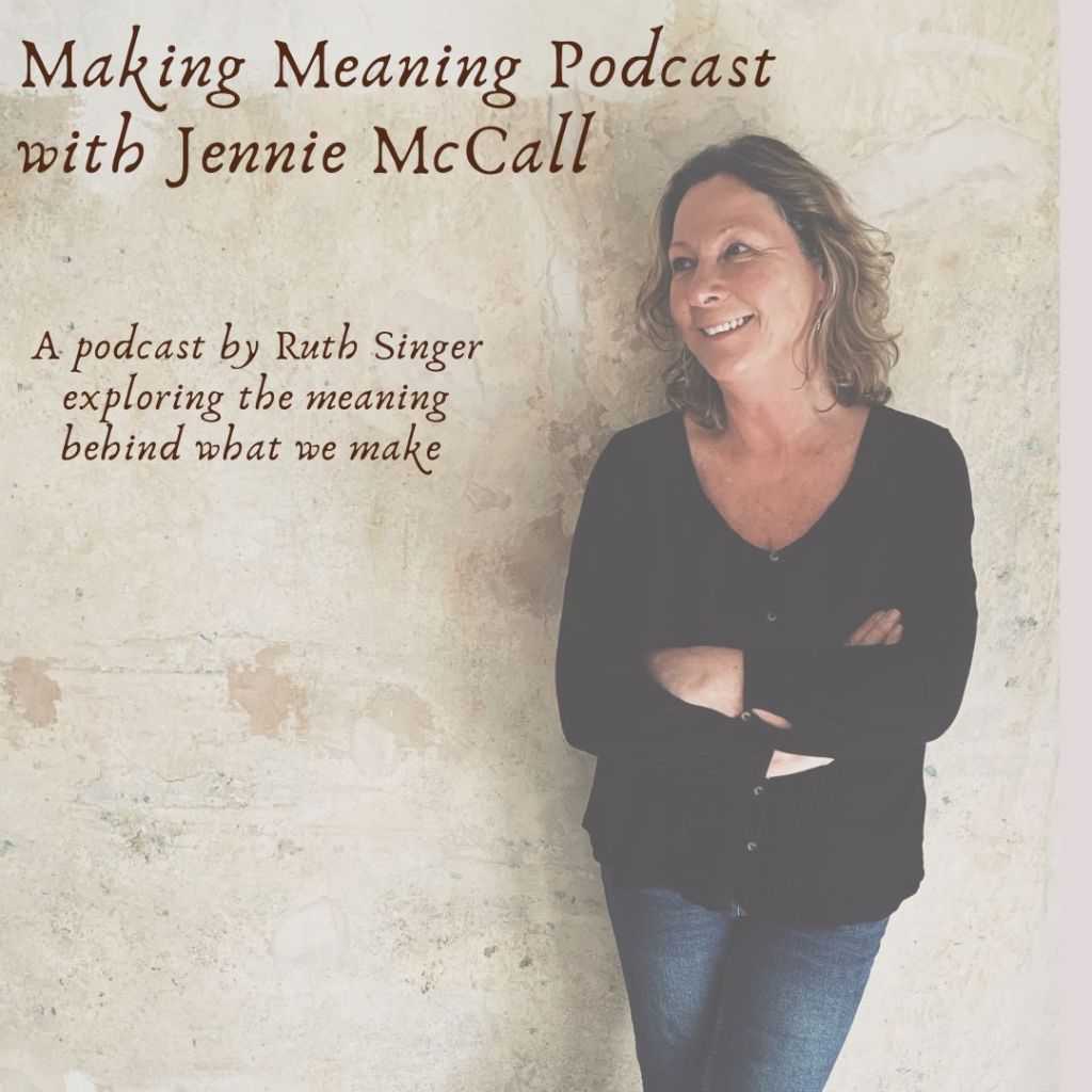 Making Meaning Podcast Episode 30 with Jennie&nbsp;McCall
