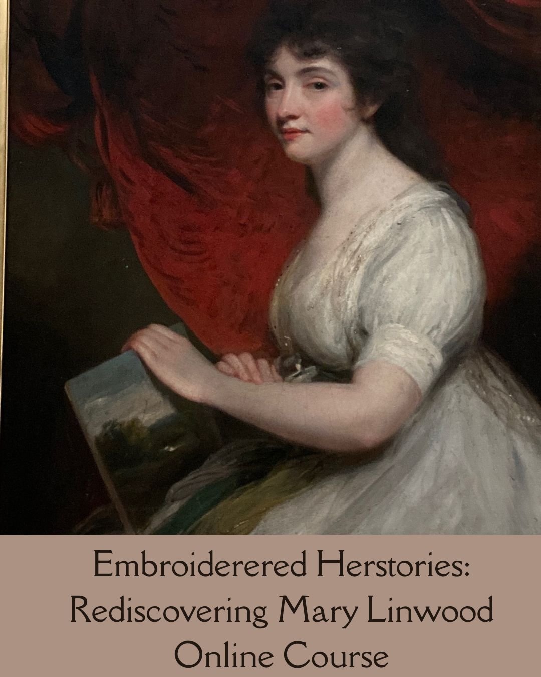 Embroidered Herstories: Rediscovering Mary Linwood